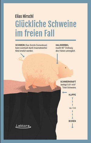 Buchcover Glückliche Schweine im freien Fall | Elias Hirschl | EAN 9783954611096 | ISBN 3-95461-109-0 | ISBN 978-3-95461-109-6