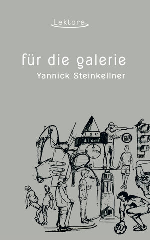 Buchcover Für die Galerie | Yannick Steinkellner | EAN 9783954611621 | ISBN 3-95461-162-7 | ISBN 978-3-95461-162-1