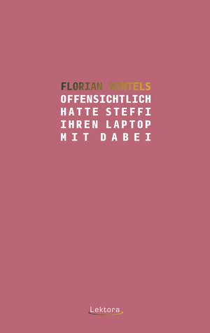 Buchcover Offensichtlich hatte Steffi ihren Laptop mit dabei | Florian Wintels | EAN 9783954611645 | ISBN 3-95461-164-3 | ISBN 978-3-95461-164-5