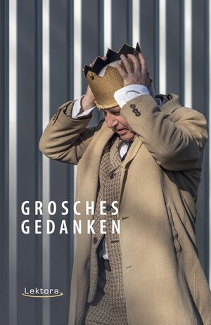Buchcover Grosches Gedanken | Erwin Grosche | EAN 9783954612277 | ISBN 3-95461-227-5 | ISBN 978-3-95461-227-7