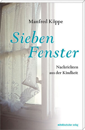 Buchcover Sieben Fenster | Manfred Köppe | EAN 9783954620180 | ISBN 3-95462-018-9 | ISBN 978-3-95462-018-0