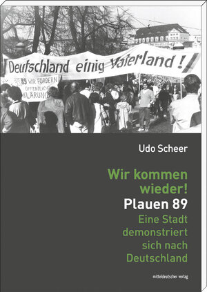 Buchcover Wir kommen wieder! Plauen 89 | Udo Scheer | EAN 9783954624362 | ISBN 3-95462-436-2 | ISBN 978-3-95462-436-2
