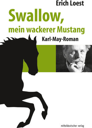 Buchcover Swallow, mein wackerer Mustang | Erich Loest | EAN 9783954627257 | ISBN 3-95462-725-6 | ISBN 978-3-95462-725-7