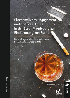 Buchcover Ehrenamtliches Engagement und amtliche Arbeit in der Stadt Magde­burg zur Eindämmung von Sucht | Sabine Schaller | EAN 9783954629480 | ISBN 3-95462-948-8 | ISBN 978-3-95462-948-0