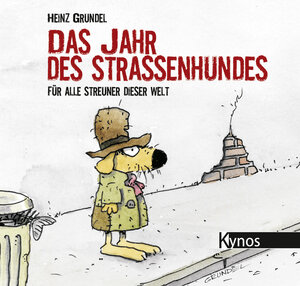 Buchcover Das Jahr des Straßenhundes | Heinz Grundel | EAN 9783954640478 | ISBN 3-95464-047-3 | ISBN 978-3-95464-047-8