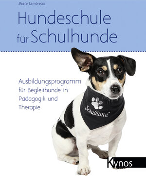 Buchcover Hundeschule für Schulhunde | Beate Lambrecht | EAN 9783954641253 | ISBN 3-95464-125-9 | ISBN 978-3-95464-125-3