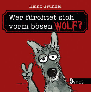 Buchcover Wer fürchtet sich vorm bösen Wolf? | Heinz Grundel | EAN 9783954642076 | ISBN 3-95464-207-7 | ISBN 978-3-95464-207-6