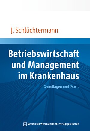 Buchcover Betriebswirtschaft und Management im Krankenhaus | Jörg Schlüchtermann | EAN 9783954660001 | ISBN 3-95466-000-8 | ISBN 978-3-95466-000-1