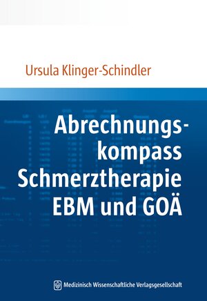 Buchcover Abrechnungskompass Schmerztherapie EBM und GOÄ | Ursula Klinger-Schindler | EAN 9783954660063 | ISBN 3-95466-006-7 | ISBN 978-3-95466-006-3