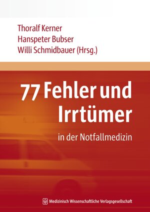 Buchcover 77 Fehler und Irrtümer in der Notfallmedizin  | EAN 9783954660124 | ISBN 3-95466-012-1 | ISBN 978-3-95466-012-4