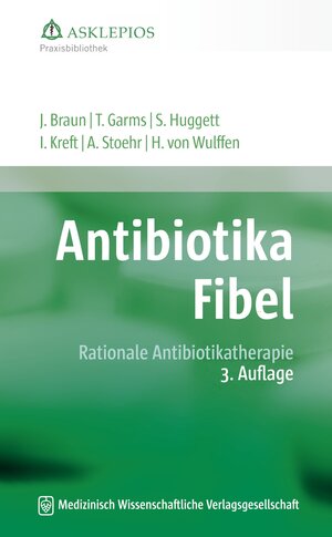 Buchcover Antibiotika-Fibel | Jörg Braun | EAN 9783954660650 | ISBN 3-95466-065-2 | ISBN 978-3-95466-065-0
