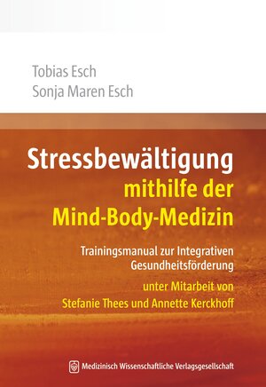 Buchcover Stressbewältigung mithilfe der Mind-Body-Medizin | Tobias Esch | EAN 9783954660735 | ISBN 3-95466-073-3 | ISBN 978-3-95466-073-5