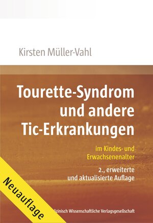 Buchcover Tourette-Syndrom und andere Tic-Erkrankungen | Kirsten R. Müller-Vahl | EAN 9783954660995 | ISBN 3-95466-099-7 | ISBN 978-3-95466-099-5