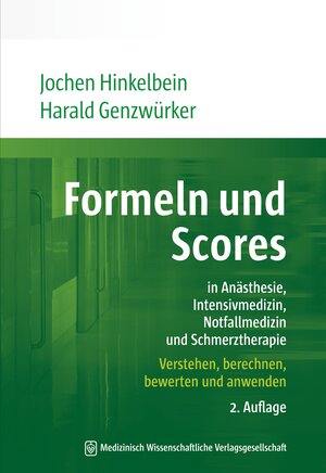 Buchcover Formeln und Scores in Anästhesie, Intensivmedizin, Notfallmedizin und Schmerztherapie | Jochen Hinkelbein | EAN 9783954662432 | ISBN 3-95466-243-4 | ISBN 978-3-95466-243-2