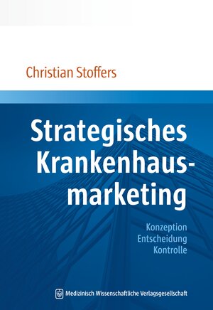 Buchcover Strategisches Krankenhausmarketing | Christian Stoffers | EAN 9783954662562 | ISBN 3-95466-256-6 | ISBN 978-3-95466-256-2