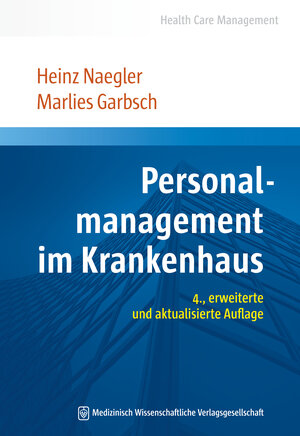Buchcover Personalmanagement im Krankenhaus | Heinz Naegler | EAN 9783954663842 | ISBN 3-95466-384-8 | ISBN 978-3-95466-384-2