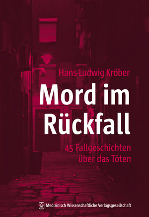 Buchcover Mord im Rückfall | Hans-Ludwig Kröber | EAN 9783954664627 | ISBN 3-95466-462-3 | ISBN 978-3-95466-462-7