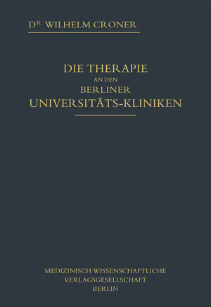 Buchcover DIE THERAPIE AN DEN BERLINER UNIVERSITÄTS-KLINIKEN  | EAN 9783954664634 | ISBN 3-95466-463-1 | ISBN 978-3-95466-463-4