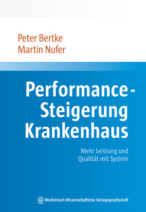 Buchcover Performance-Steigerung Krankenhaus | Peter Bertke | EAN 9783954665815 | ISBN 3-95466-581-6 | ISBN 978-3-95466-581-5
