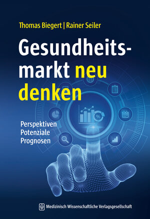 Buchcover Gesundheitsmarkt neu denken | Thomas Biegert | EAN 9783954667376 | ISBN 3-95466-737-1 | ISBN 978-3-95466-737-6