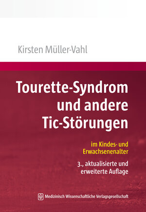 Buchcover Tourette-Syndrom und andere Tic-Störungen | Kirsten R. Müller-Vahl | EAN 9783954667932 | ISBN 3-95466-793-2 | ISBN 978-3-95466-793-2