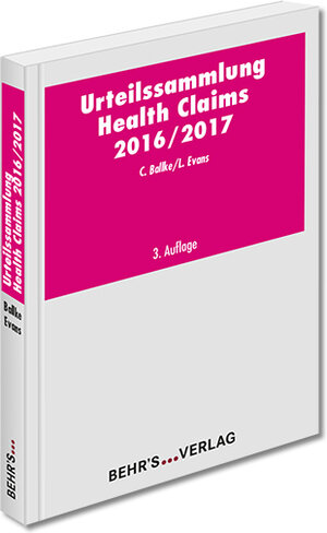 Buchcover Urteilssammlung Health-Claims 2016/2017 | Christian Ballke, LL.M. | EAN 9783954684854 | ISBN 3-95468-485-3 | ISBN 978-3-95468-485-4