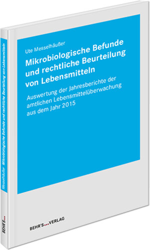 Buchcover Mikrobiologische Befunde und rechtliche Beurteilung von Lebensmitteln | Dr. Ute Messelhäußer | EAN 9783954685578 | ISBN 3-95468-557-4 | ISBN 978-3-95468-557-8