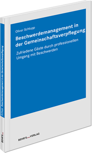 Buchcover Beschwerdemanagement in der Gemeinschaftsverpflegung | Oliver Schlupp | EAN 9783954685608 | ISBN 3-95468-560-4 | ISBN 978-3-95468-560-8