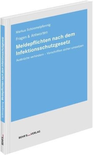 Buchcover Meldepflichten nach dem Infektionsschutzgesetz | Markus Schimmelpfennig | EAN 9783954687954 | ISBN 3-95468-795-X | ISBN 978-3-95468-795-4