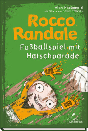 Buchcover Rocco Randale 07 - Fußballspiel mit Matschparade | Alan MacDonald | EAN 9783954700516 | ISBN 3-95470-051-4 | ISBN 978-3-95470-051-6