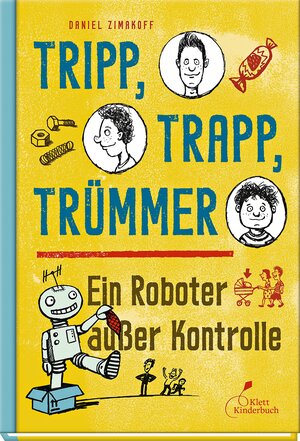 Buchcover Tripp, Trapp, Trümmer - Ein Roboter außer Kontrolle | Daniel Zimakoff | EAN 9783954700806 | ISBN 3-95470-080-8 | ISBN 978-3-95470-080-6