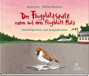 Buchcover Der Flugplatzspatz nahm auf dem Flugblatt Platz | Moni Port | EAN 9783954701773 | ISBN 3-95470-177-4 | ISBN 978-3-95470-177-3
