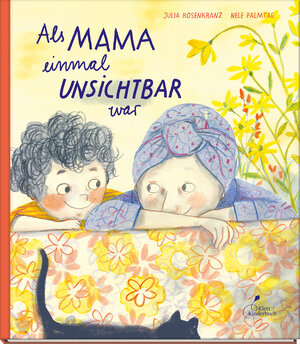 Buchcover Als Mama einmal unsichtbar war | Julia Rosenkranz | EAN 9783954702831 | ISBN 3-95470-283-5 | ISBN 978-3-95470-283-1