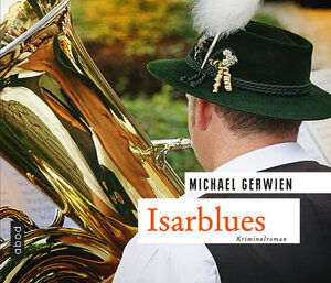 Buchcover Isarblues | Michael Gerwien | EAN 9783954711185 | ISBN 3-95471-118-4 | ISBN 978-3-95471-118-5