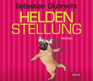 Buchcover Heldenstellung | Sebastian Glubrecht | EAN 9783954711734 | ISBN 3-95471-173-7 | ISBN 978-3-95471-173-4