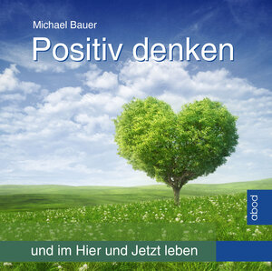 Buchcover Positiv denken | Bauer Michael | EAN 9783954711918 | ISBN 3-95471-191-5 | ISBN 978-3-95471-191-8