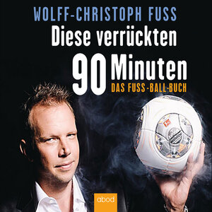 Buchcover Diese verrückten 90 Minuten | Wolff-Christoph Fuss | EAN 9783954712878 | ISBN 3-95471-287-3 | ISBN 978-3-95471-287-8