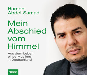 Buchcover Mein Abschied vom Himmel | Hamed Abdel-Samad | EAN 9783954713486 | ISBN 3-95471-348-9 | ISBN 978-3-95471-348-6