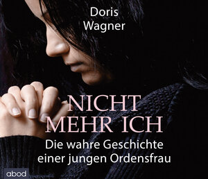 Buchcover Nicht mehr ich | Doris Wagner | EAN 9783954713639 | ISBN 3-95471-363-2 | ISBN 978-3-95471-363-9