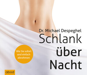 Buchcover Schlank über Nacht | Dr. Dr. Michael Despeghel | EAN 9783954713783 | ISBN 3-95471-378-0 | ISBN 978-3-95471-378-3