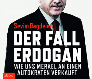 Buchcover Der Fall Erdogan | Sevim Dagdelen | EAN 9783954715220 | ISBN 3-95471-522-8 | ISBN 978-3-95471-522-0