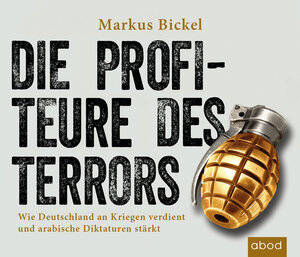 Buchcover Die Profiteure des Terrors | Markus Bickel | EAN 9783954715275 | ISBN 3-95471-527-9 | ISBN 978-3-95471-527-5