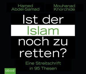 Buchcover Ist der Islam noch zu retten? | Hamed Abdel-Samad | EAN 9783954715565 | ISBN 3-95471-556-2 | ISBN 978-3-95471-556-5