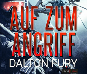 Buchcover Auf zum Angriff | Dalton Fury | EAN 9783954715626 | ISBN 3-95471-562-7 | ISBN 978-3-95471-562-6