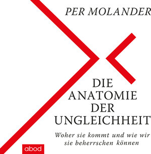 Buchcover Die Anatomie der Ungleichheit | Per Molander | EAN 9783954715718 | ISBN 3-95471-571-6 | ISBN 978-3-95471-571-8