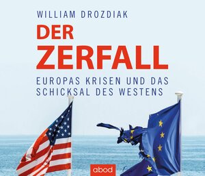 Buchcover Der Zerfall | William Drozdiak | EAN 9783954715770 | ISBN 3-95471-577-5 | ISBN 978-3-95471-577-0