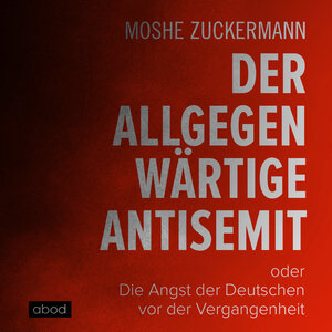 Buchcover Der allgegenwärtige Antisemit | Moshe Zuckermann | EAN 9783954716401 | ISBN 3-95471-640-2 | ISBN 978-3-95471-640-1