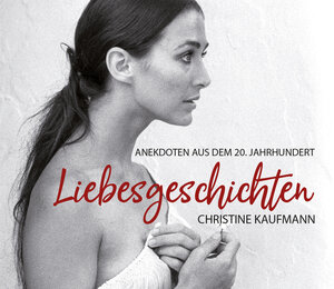 Buchcover Liebesgeschichten | Christine Kaufmann | EAN 9783954716869 | ISBN 3-95471-686-0 | ISBN 978-3-95471-686-9