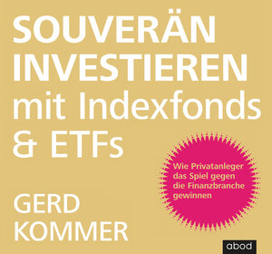 Buchcover Souverän investieren mit Indexfonds und ETFs | Gerd Kommer | EAN 9783954717033 | ISBN 3-95471-703-4 | ISBN 978-3-95471-703-3