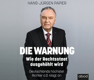 Buchcover Die Warnung | Hans-Jürgen Papier | EAN 9783954717101 | ISBN 3-95471-710-7 | ISBN 978-3-95471-710-1